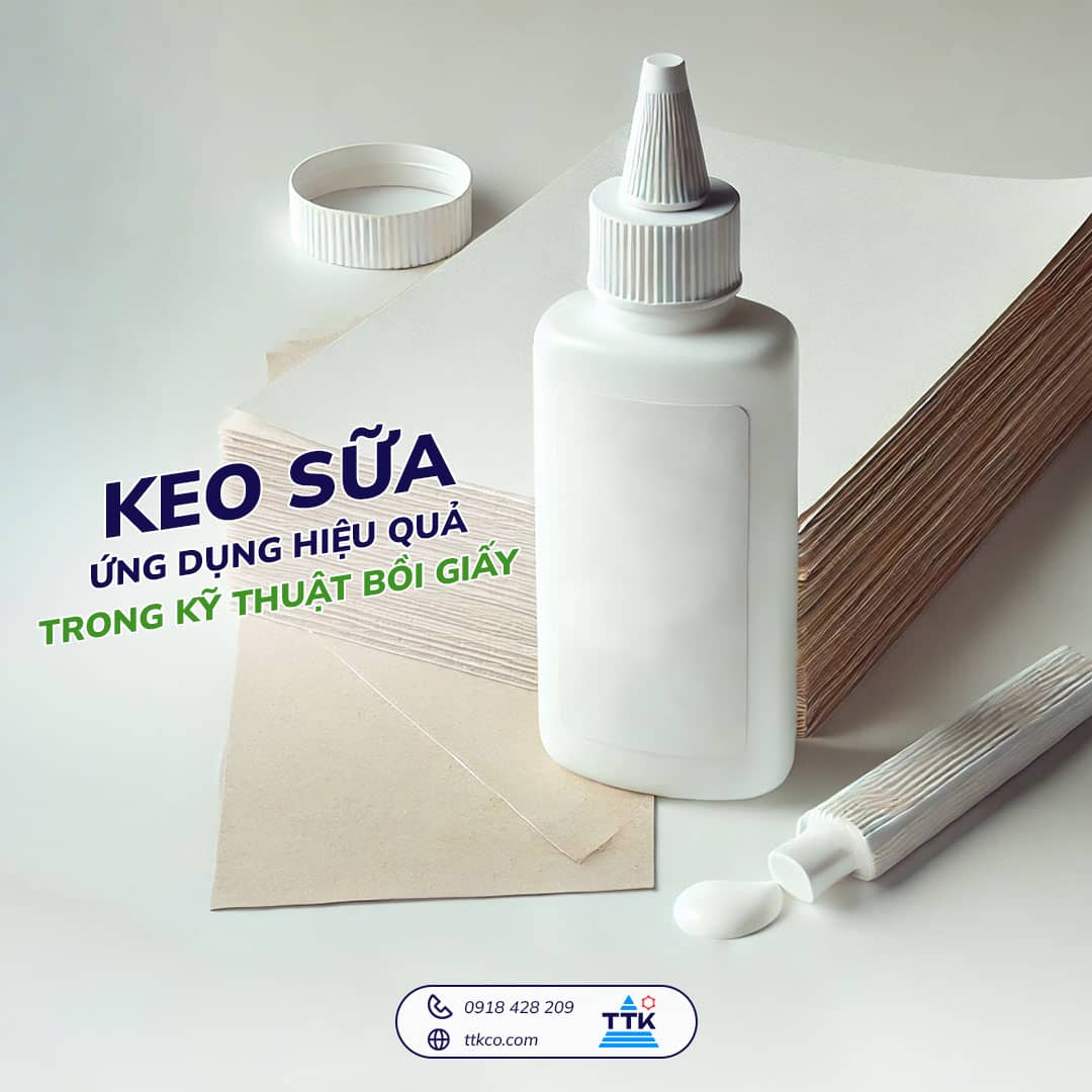 Keo Sữa: Ứng Dụng Hiệu Quả Trong Kỹ Thuật Bồi Giấy